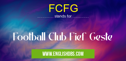 FCFG means Football Club Fief Geste FCFG