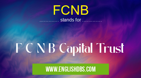 FCNB means F C N B Capital Trust FCNB