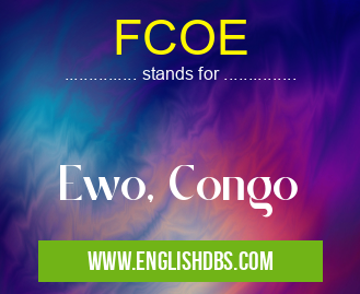 FCOE means Ewo, Congo FCOE