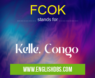 FCOK means Kelle, Congo FCOK