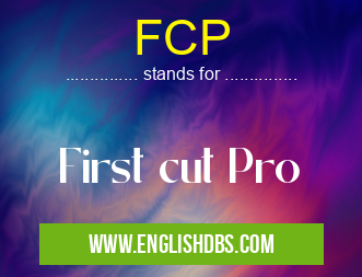 FCP means First cut Pro FCP