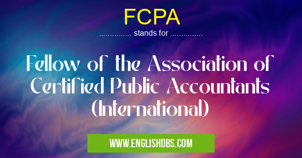 FCPA means Fellow of the Association of Certified Public Accountants (International) FCPA