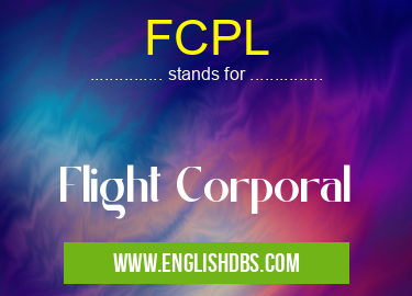 FCPL means Flight Corporal FCPL
