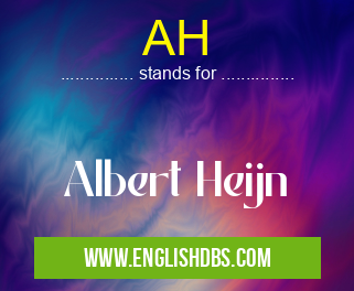 AH means Albert Heijn AH