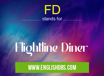 FD means Flightline Diner FD
