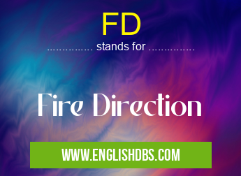 FD means Fire Direction FD