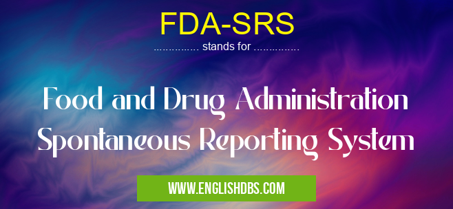 FDA-SRS means Food and Drug Administration Spontaneous Reporting System FDA-SRS