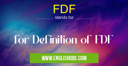 FDF means for Definition of FDF FDF