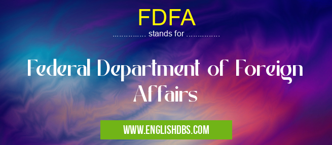 FDFA means Federal Department of Foreign Affairs FDFA