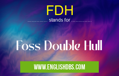 FDH means Foss Double Hull FDH