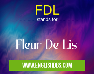 FDL means Fleur De Lis FDL