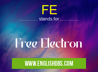 FE means Free Electron FE