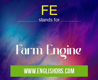 FE means Farm Engine FE