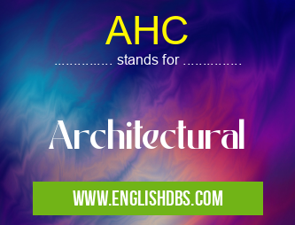 AHC means Architectural AHC