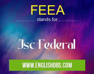 FEEA means Jsc Federal FEEA