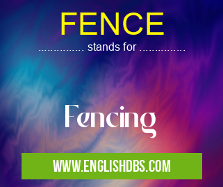 FENCE means Fencing FENCE