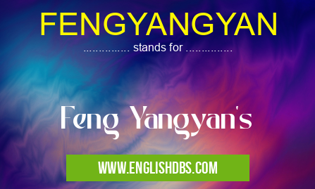 FENGYANGYAN means Feng Yangyan's FENGYANGYAN