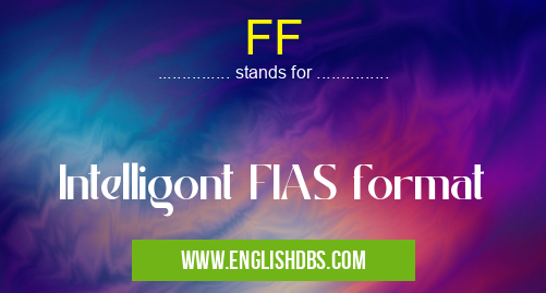 FF means Intelligont FIAS format FF