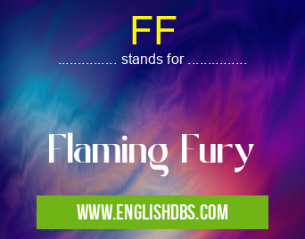 FF means Flaming Fury FF