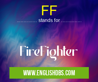 FF means FireFighter FF