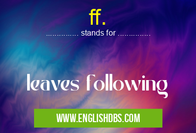 ff. means leaves following ff.