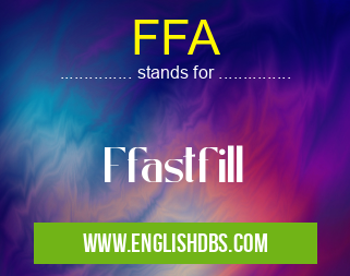 FFA means Ffastfill FFA