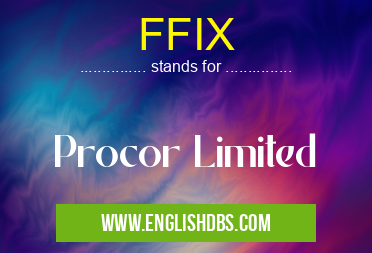 FFIX means Procor Limited FFIX