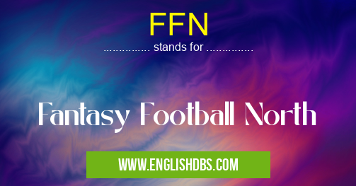 FFN means Fantasy Football North FFN