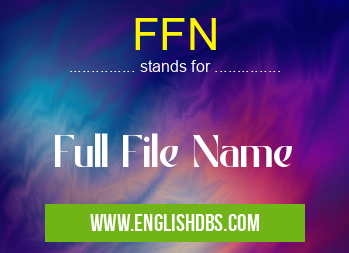 FFN means Full File Name FFN