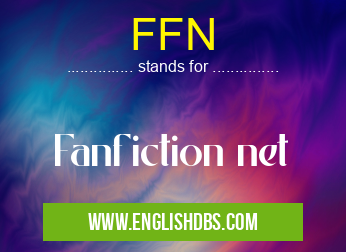 FFN means Fanfiction net FFN