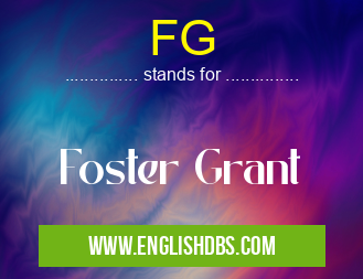 FG means Foster Grant FG
