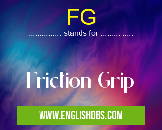 FG means Friction Grip FG