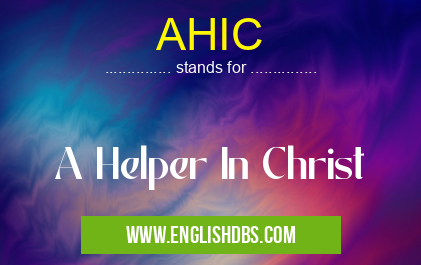 AHIC means A Helper In Christ AHIC