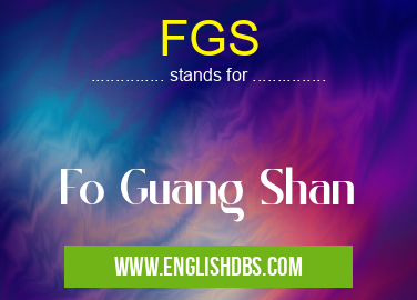 FGS means Fo Guang Shan FGS