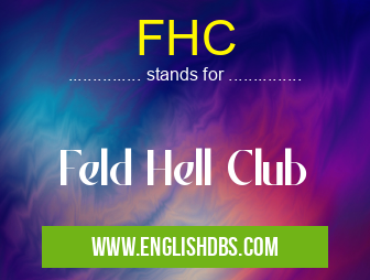 FHC means Feld Hell Club FHC