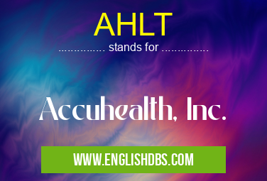 AHLT means Accuhealth, Inc. AHLT