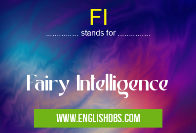 FI means Fairy Intelligence FI