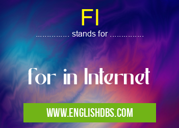 FI means for in Internet FI