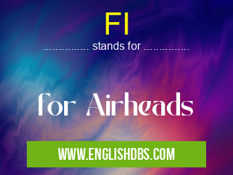FI means for Airheads FI