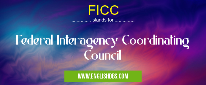 FICC means Federal Interagency Coordinating Council FICC