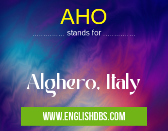 AHO means Alghero, Italy AHO