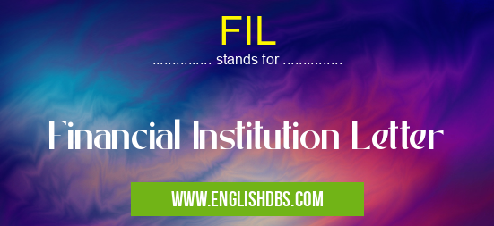 FIL means Financial Institution Letter FIL
