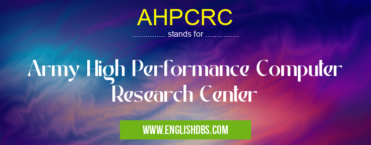 AHPCRC means Army High Performance Computer Research Center AHPCRC