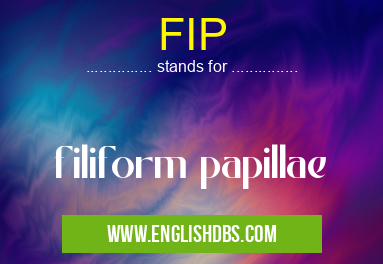 FIP means filiform papillae FIP