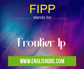 FIPP means Frontier Ip FIPP