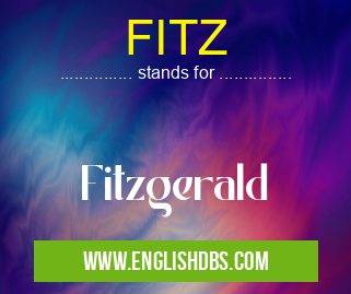 FITZ means Fitzgerald FITZ