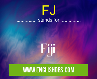 FJ means Fiji FJ