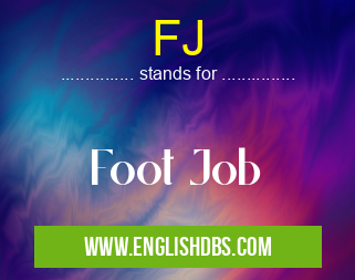 FJ means Foot Job FJ