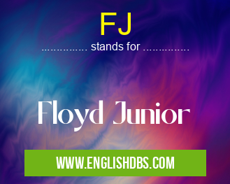 FJ means Floyd Junior FJ