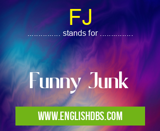 FJ means Funny Junk FJ
